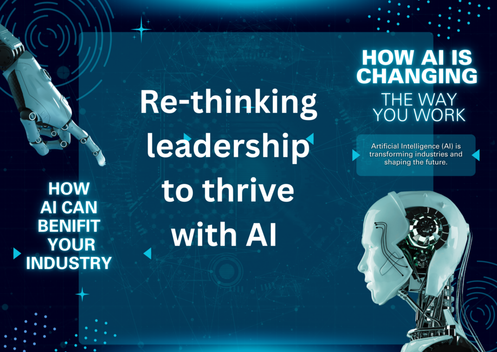 Re thinking leadership to thrive with Ai
